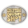 A924cst World Needs More Cowboy Attitude Buckle By Montana Silversmiths